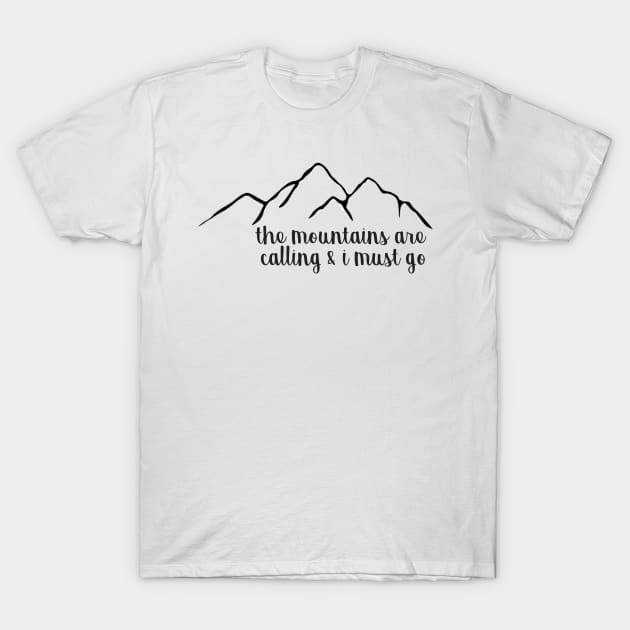 The Mountains Are Calling and I Must Go Simple T-Shirt by annmariestowe